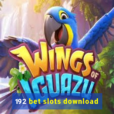 192 bet slots download